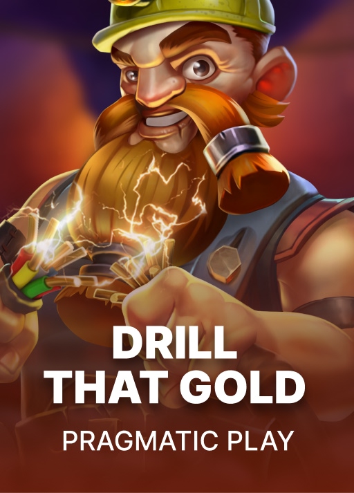 Drill That Gold