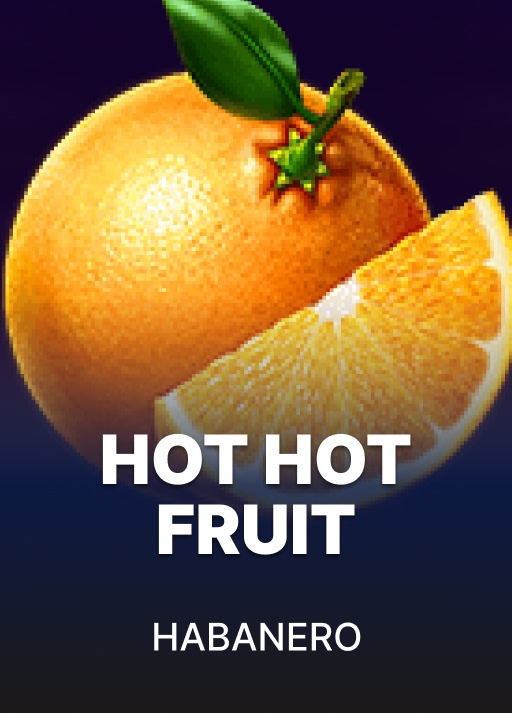 Hot Hot Fruit