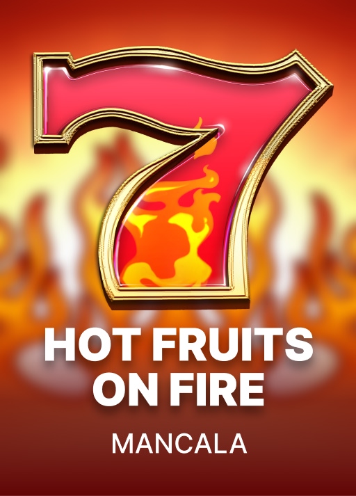 Hot Fruits on Fire