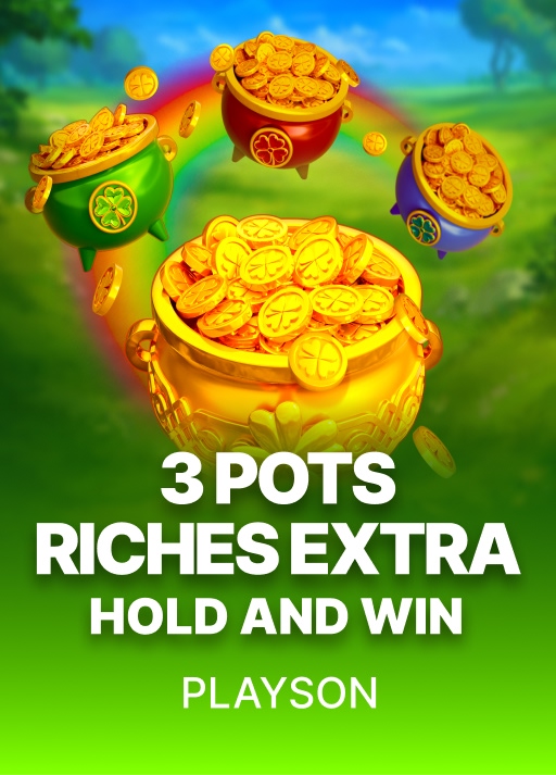 3 Pots Riches Extra Hold and Win