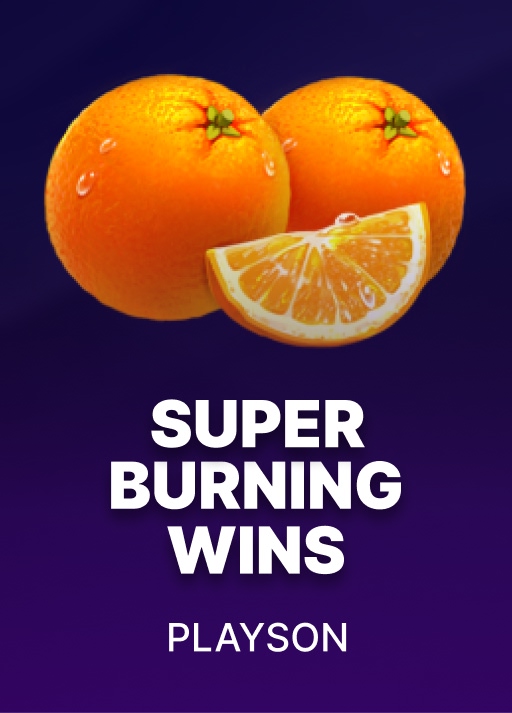 Super Burning Wins