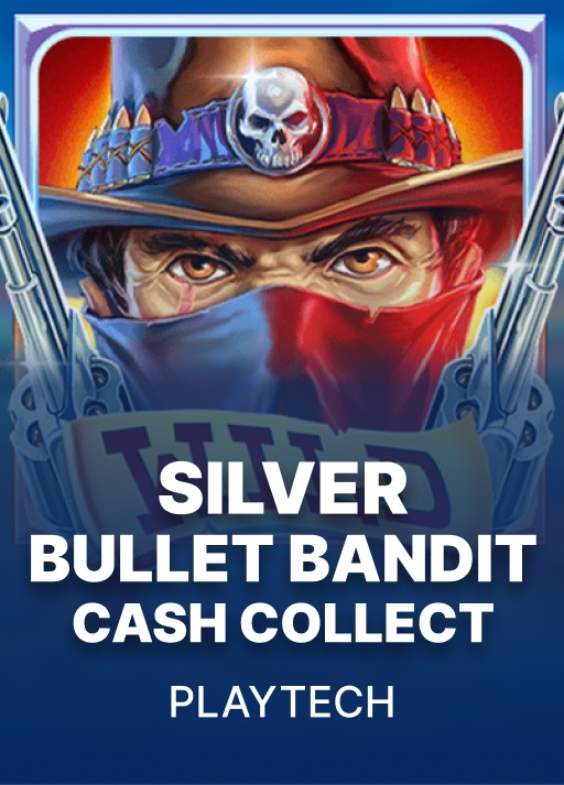 Silver Bullet Bandit: Cash Collect
